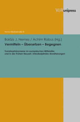 Nemes / Rabus |  Vermitteln – Übersetzen – Begegnen | Buch |  Sack Fachmedien