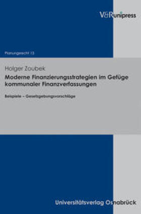 Zoubek |  Moderne Finanzierungsstrategien im Gefüge kommunaler Finanzverfassungen | Buch |  Sack Fachmedien