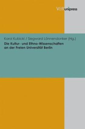 Lönnendonker / Kubicki |  Die Kultur- und Ethno-Wissenschaften an der Freien Universität Berlin | Buch |  Sack Fachmedien