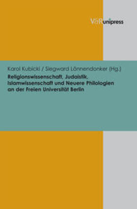 Kubicki / Lönnendonker |  Religionswissenschaft, Judaistik, Islamwissenschaft und Neuere Philologien an der Freien Universität Berlin | Buch |  Sack Fachmedien