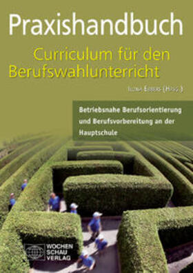 Ebbers |  Praxishandbuch Curriculum für den Berufwahlunterricht in der Hauptschule | Buch |  Sack Fachmedien