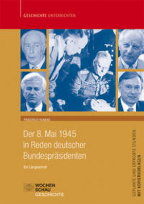 Huneke |  Der 8. Mai 1945 in Reden der Bundespräsidenten | Sonstiges |  Sack Fachmedien