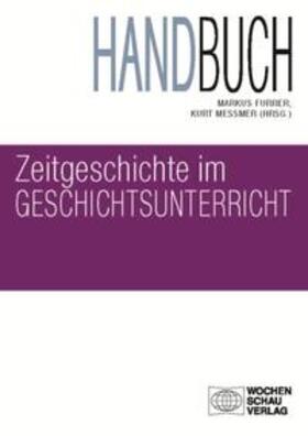 Furrer / Messmer |  Handbuch Zeitgeschichte im Geschichtsunterricht | Buch |  Sack Fachmedien