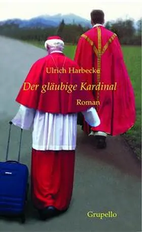 Harbecke |  Der gläubige Kardinal | Buch |  Sack Fachmedien