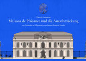 Blondel / Stiftung Schloss und Park Benrath |  Blondel, J: Über die Anlage der Maisons de Plaisance und die | Buch |  Sack Fachmedien