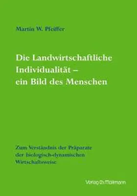 Pfeiffer | Die Landwirtschaftlich Individualität – ein Bild des Menschen | Buch | 978-3-89979-297-3 | sack.de