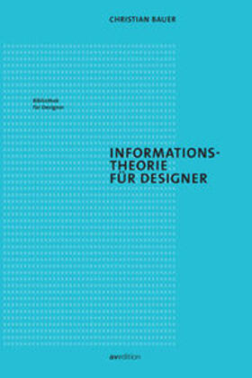 Bauer |  Informationstheorie für Designer | Buch |  Sack Fachmedien