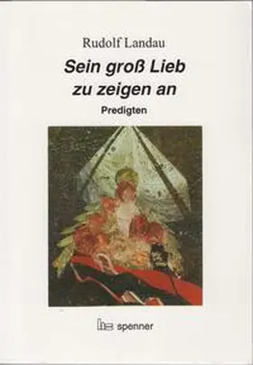 Landau |  Sein groß Lieb zu zeigen an | Buch |  Sack Fachmedien