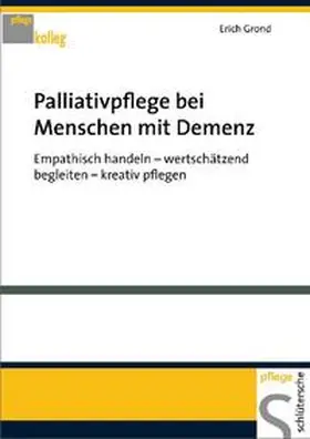 Grond |  Palliativpflege bei Menschen mit Demenz | Buch |  Sack Fachmedien