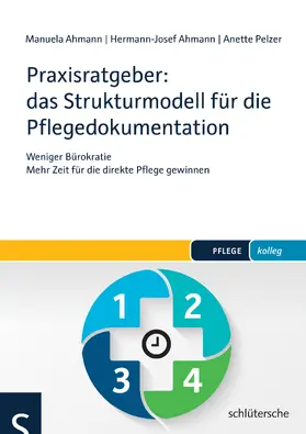 Ahmann / Pelzer |  Praxisratgeber: das Strukturmodell für die Pflegedokumentation | Buch |  Sack Fachmedien