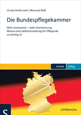 Jendrsczok / Raiß |  Die Bundespflegekammer | Buch |  Sack Fachmedien