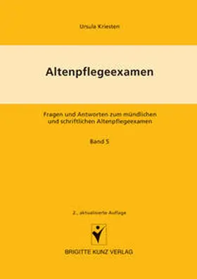 Kriesten / Bion / Stracke-Mertes |  Altenpflegeexamen. Fragen und Antworten zum mündlichen und schriftlichen Altenpflegeexamen / Personenorientierte Pflege, Pflegeplanung, Fallstudien | Buch |  Sack Fachmedien