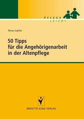 Leptihn |  50 Tipps für die Angehörigenarbeit in der Altenpflege | Buch |  Sack Fachmedien