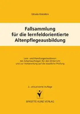 Kriesten |  Fallsammlung für die lernfeldorientierte Altenpflegeausbildung | Buch |  Sack Fachmedien