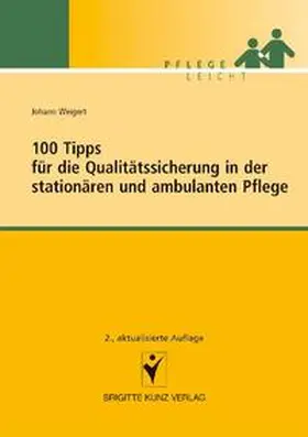 Weigert |  100 Tipps für die Qualitätssicherung in der stationären und ambulanten Pflege | Buch |  Sack Fachmedien