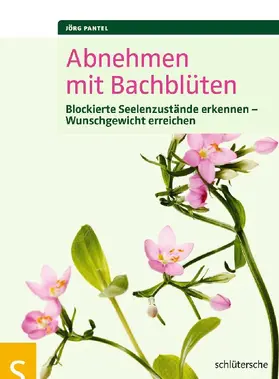 Pantel |  Abnehmen mit Bachblüten | Buch |  Sack Fachmedien