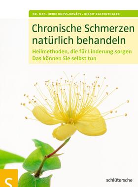 Bueß-Kovács / Kaltenthaler |  Chronische Schmerzen natürlich behandeln | Buch |  Sack Fachmedien