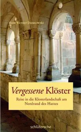 Dannowski |  Vergessene Klöster | Buch |  Sack Fachmedien