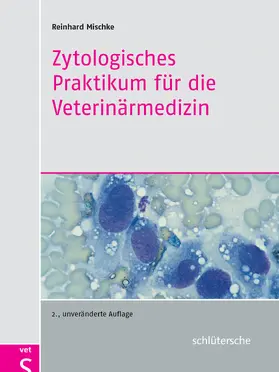 Mischke |  Zytologisches Praktikum für die Veterinärmedizin | Buch |  Sack Fachmedien