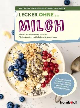 Hirschfelder / Offenborn |  Lecker ohne ... Milch | Buch |  Sack Fachmedien