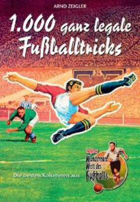 Zeigler |  1000 ganz legale Fußballtricks | Buch |  Sack Fachmedien