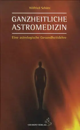 Schütz |  Ganzheitliche Astromedizin | Buch |  Sack Fachmedien