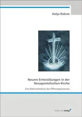 Rakow | Neuere Entwicklungen in der Neuapostolischen Kirche | Buch | 978-3-89998-036-3 | sack.de