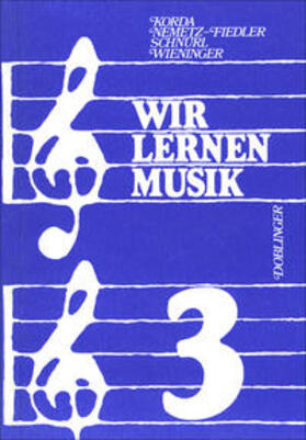 Korda / Nemetz-Fiedler / Schnürl |  Wir lernen Musik - Band 3 | Buch |  Sack Fachmedien