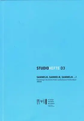 Berger / Dankl / Gürtler |  Studiohefte 03. Sammeln, sammeln, sammeln ...! | Buch |  Sack Fachmedien