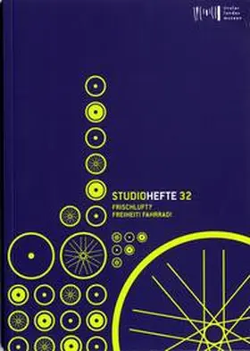 Meighörner / Sporer-Heis / Neuner | Studiohefte 32. Frischluft? Freiheit! Fahrrad! | Buch | 978-3-900083-74-8 | sack.de