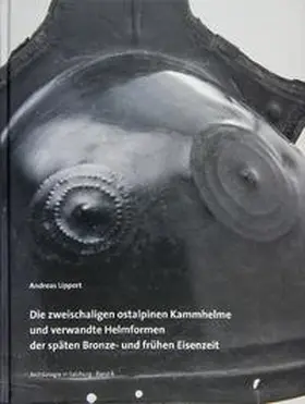 Lippert / Kovacsovics / Kastler |  Die zweischaligen ostalpinen Kammhelme und verwandte Helmformen der späten Bronze- und frühen Eisenzeit | Buch |  Sack Fachmedien