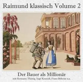 Raimund | Der Bauer als Millionär (Gesamtaufnahme) | Sonstiges | 978-3-900149-09-3 | sack.de