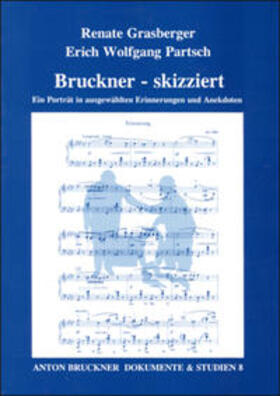 Grasberger / Partsch / Wessely | Bruckner - skizziert | Buch | 978-3-900270-16-2 | sack.de