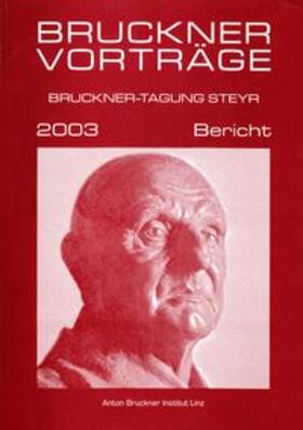 Bachleitner / Partsch | Bruckner-Tagung Steyr 2003 | Buch | 978-3-900270-73-5 | sack.de