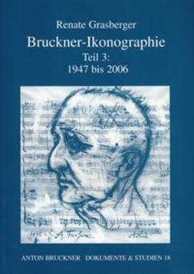  Bruckner-Ikonographie - Teil 3: 1947-2006 | Buch |  Sack Fachmedien