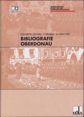 Oberösterreichisches Landesarchiv / Gruber / Sulzbacher |  Bibliografie Oberdonau | Buch |  Sack Fachmedien