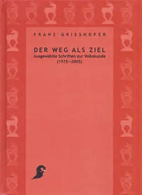 Grieshofer / Schindler |  Der Weg als Ziel | Buch |  Sack Fachmedien