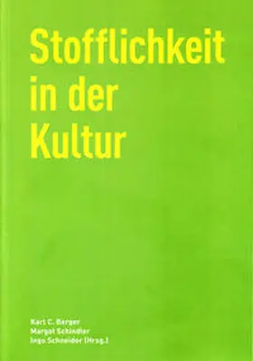 Berger / Schindler / Schneider |  Stofflichkeit in der Kultur | Buch |  Sack Fachmedien