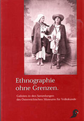 Beitl / Schindler / Grieshofer | Ethnographie ohne Grenzen: Galizien in den Sammlungen des Österreichischen Museums für Volkskunde | Buch | 978-3-900359-77-5 | sack.de