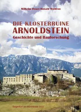 Deuer / Woldron |  Die Klosterruine Arnoldstein | Buch |  Sack Fachmedien