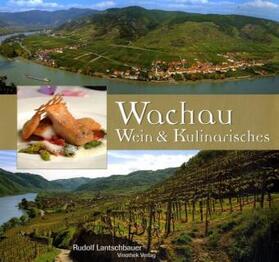 Lantschbauer / Niederl / Spengler |  Die Wachau - Wein, Kultur und Weinkulinarisches | Buch |  Sack Fachmedien