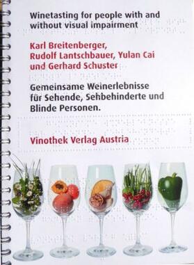 Lantschbauer / Breitenberger / Cai |  Gemeinsame Weinerlebnisse für Sehende, Sehbehinderte und Blinde Menschen | Buch |  Sack Fachmedien