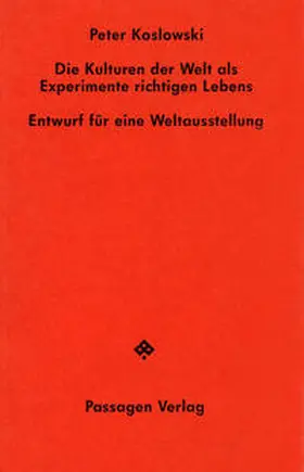 Koslowski |  Die Kulturen der Welt als Experimente richtigen Lebens | Buch |  Sack Fachmedien