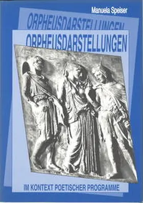 Speiser | Orpheusdarstellungen im Kontext poetischer Programme | Buch | 978-3-901064-07-4 | sack.de