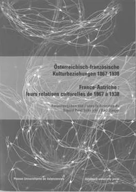 Scheichl / Zieger |  Österreichisch-französische Kulturbeziehungen 1867-1938. France-Autriche : leurs relations culturelles de 1867 à 1938 | Buch |  Sack Fachmedien