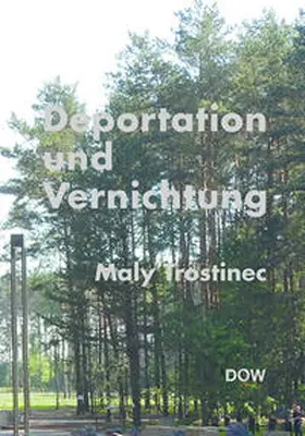 Dokumentationsarchiv des österreichischen Widerstandes / Mehany-Mitterrutzner / Garscha |  Deportation und Vernichtung - Maly Trostinec | Buch |  Sack Fachmedien