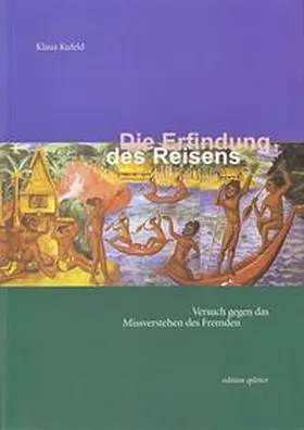 Kufeld |  Die Erfindung des Reisens | Buch |  Sack Fachmedien