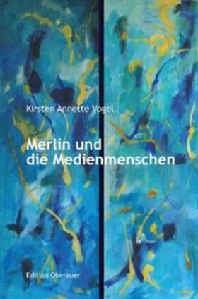 Vogel |  Merlin und die Medienmenschen | Buch |  Sack Fachmedien