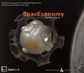 Eigner / Zentralvereinigung der Architekten Österreichs, Landesverband Steiermark |  SpacEconomy | Buch |  Sack Fachmedien