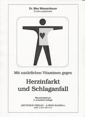 Wasserbauer / Bruk |  Mit natürlichen Vitaminen gegen Herzinfarkt und Schlaganfall | Buch |  Sack Fachmedien